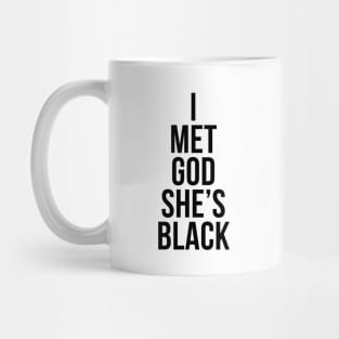 I Met God She's Black Mug